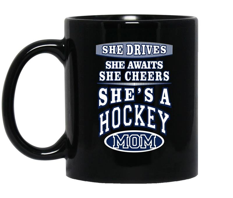 She drives she awaits she cheers she's a hockey mom Coffee Mug_Black
