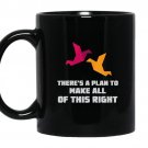 There's a plan to make all of this right-prison break coffee Mug_Black