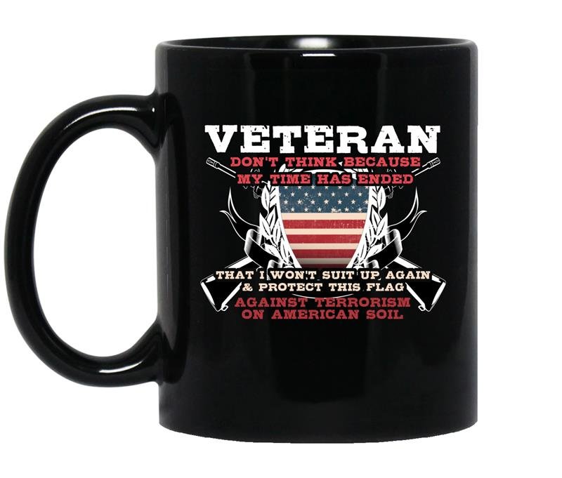 Veteran don't think because my time has ended Coffee Mug_Black