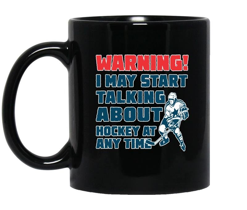 Warning i may start talking about hockey at anytime coffee Mug_Black