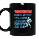 Warning i may start talking about hockey at anytime coffee Mug_Black