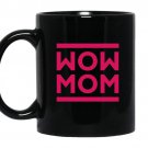 Wow-mom coffee Mug_Black mother's day gift