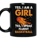 Yes i am a girl yes i speak fluent basketball coffee Mug_Black