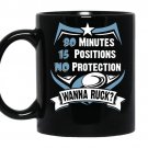 80 minutes 15 positions no protection wanna ruck coffee Mug_Black