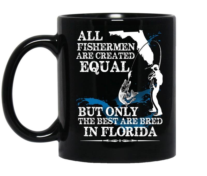All fishermen are created equal but only the best are bred in florida coffee Mug_Black