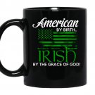 American by birth irish by the grace of god Coffee Mug_Black