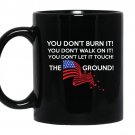 American flag you dont burnt it Coffee Mug_Black