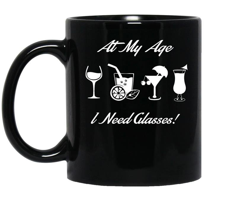 At my age i need glasses Coffee Mug_Black