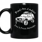 Badass ladies dont drive mercedes coffee Mug_Black