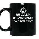 Be calm im an engineer ill figure it out coffee Mug_Black