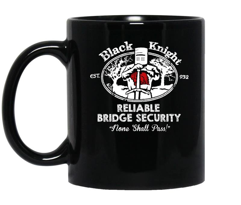 Black knight reliable bridge security none shall pass Coffee Mug_Black