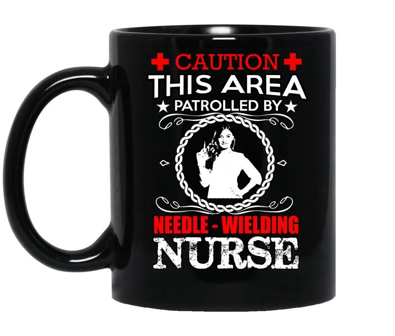 Caution this area patrolled by needle wielding nurse coffee Mug_Black