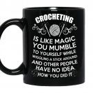 Crocheting is like magic Coffee Mug_Black
