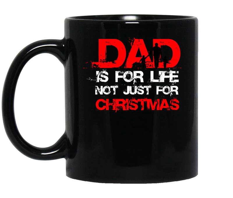 Dad is for life not just for christmas fathers day Coffee Mug_Black