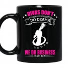 Divas dont do drama we do business Coffee Mug_Black