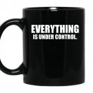 Everything is under control Coffee Mug_Black