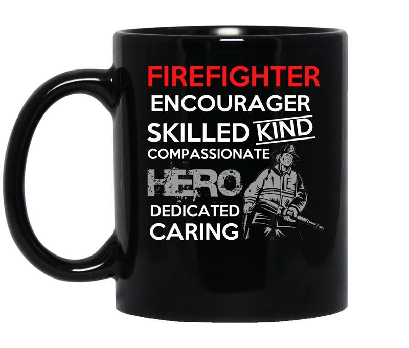 Firefighter encourager skilled kind compassionate hero dedicated caring coffee Mug_Black