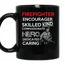 Firefighter encourager skilled kind compassionate hero dedicated caring coffee Mug_Black