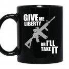 Give me liberty or ill take it coffee Mug_Black