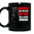 Horses are like fine wine one is never enough coffee Mug_Black