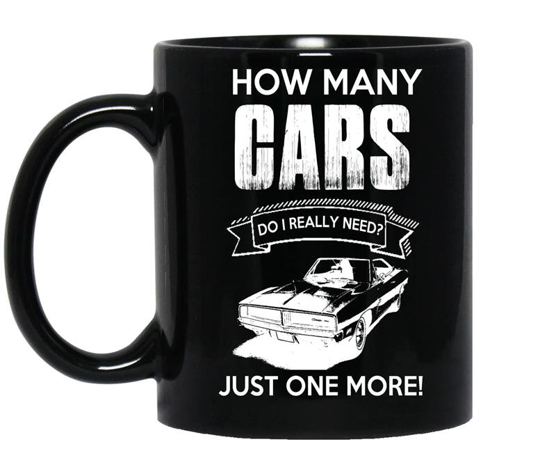 How many cars do i really need just one more Coffee Mug_Black