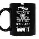 I am a girl you can not drive my monte carlo coffee Mug_Black
