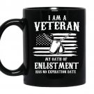 I am a verteran my oath of enlistment has no expiration date coffee Mug_Black