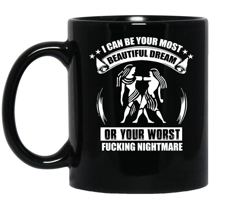 I can be your most beautiful dream or your worst fucking nightmare coffee Mug_Black