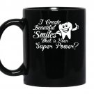 I creat beautiful smile what is your superpower coffee Mug_Black