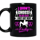 I didnt choose to be gay i just got very lucky coffee Mug_Black