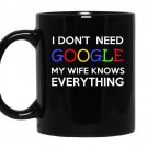 I dont need google my wife knows everything coffee Mug_Black