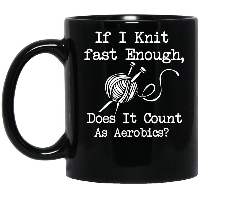 If i knit fast enough does it count as aerbics coffee Mug_Black