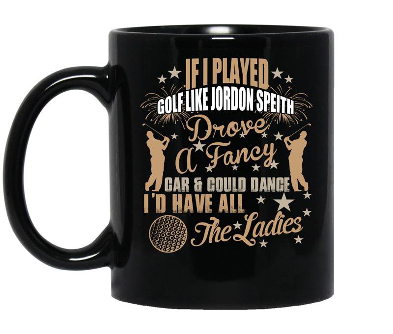 If i played golf like jodon speith drove a fancy car coffee Mug_Black