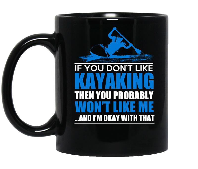 If you dont like kayaking then you probaly wont like me coffee Mug_Black