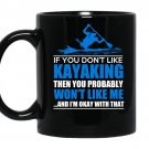 If you dont like kayaking then you probaly wont like me coffee Mug_Black
