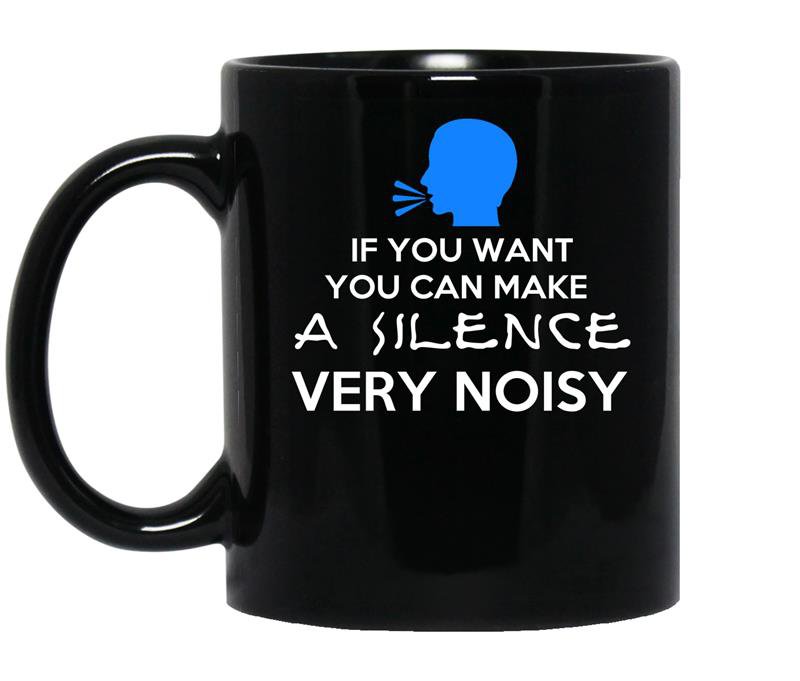 If you want you can make a silence very noisy coffee Mug_Black