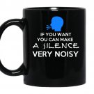 If you want you can make a silence very noisy coffee Mug_Black
