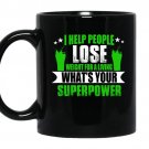 I help people lose weight for a living whats your superpower coffee Mug_Black