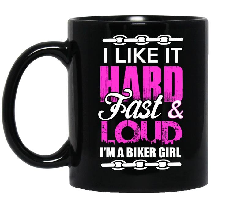 I like it hard fast and loud im a biker girl coffee Mug_Black