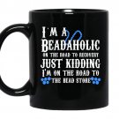 Im a beadaholic on the road to recovery coffee Mug_Black