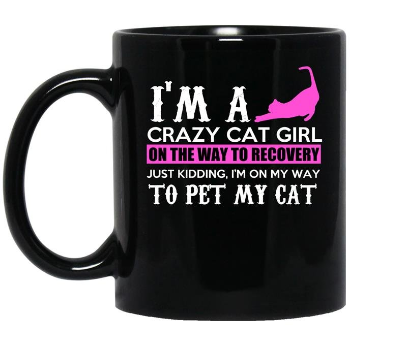 Im a crazy cat girl on the way to recovery coffee Mug_Black