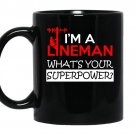 Im a lineman whats your superpower coffee Mug_Black