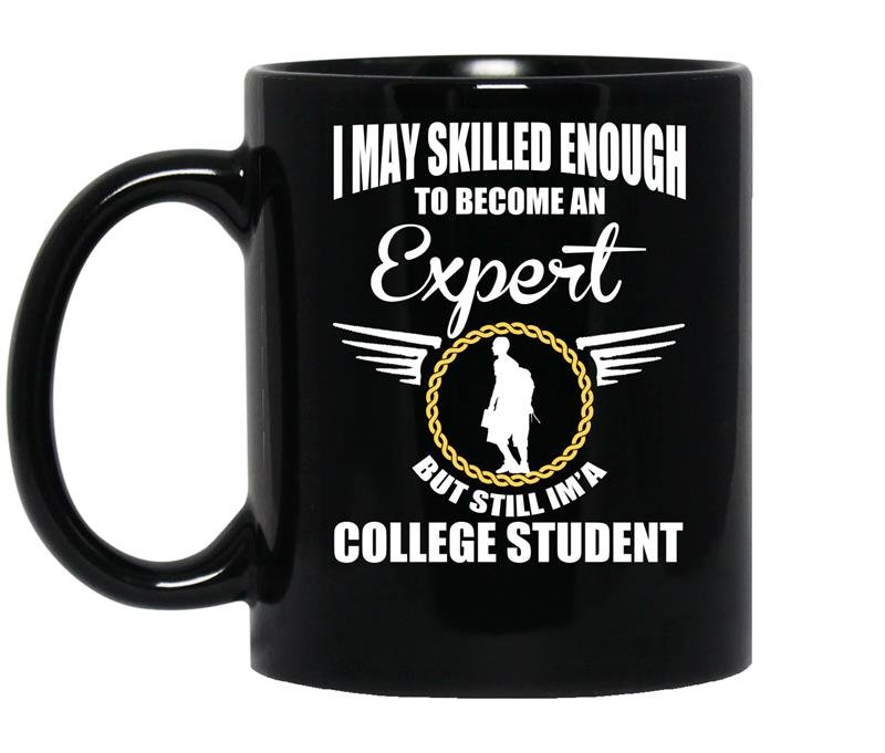I may skilled enough to become an expert but still im a college student coffee Mug_Black
