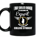 I may skilled enough to become an expert but still im a college student coffee Mug_Black