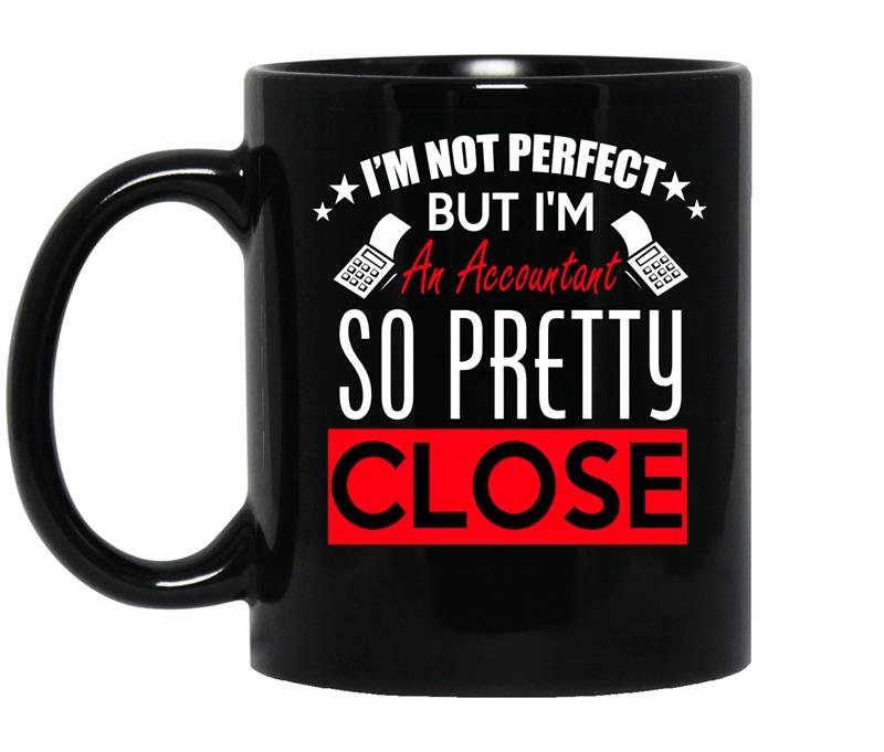 Im not perfect but im an accountant so pretty close coffee Mug_Black