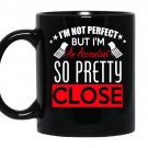Im not perfect but im an accountant so pretty close coffee Mug_Black