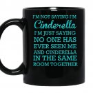 Im not saying im cinderella coffee Mug_Black