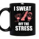 I sweat off the stress coffee Mug_Black
