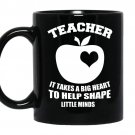 It takes a big heart to help shape little minds coffee Mug_Black