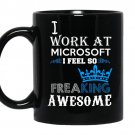 I work at microsoft i feel freaking awsome coffee Mug_Black